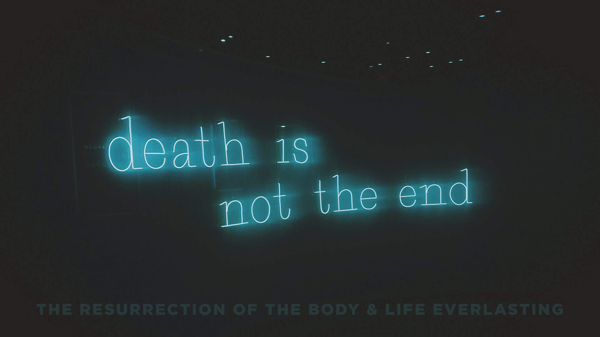 The Resurrection of the Body and Life Everlasting | The Apostles’ Creed Part 12